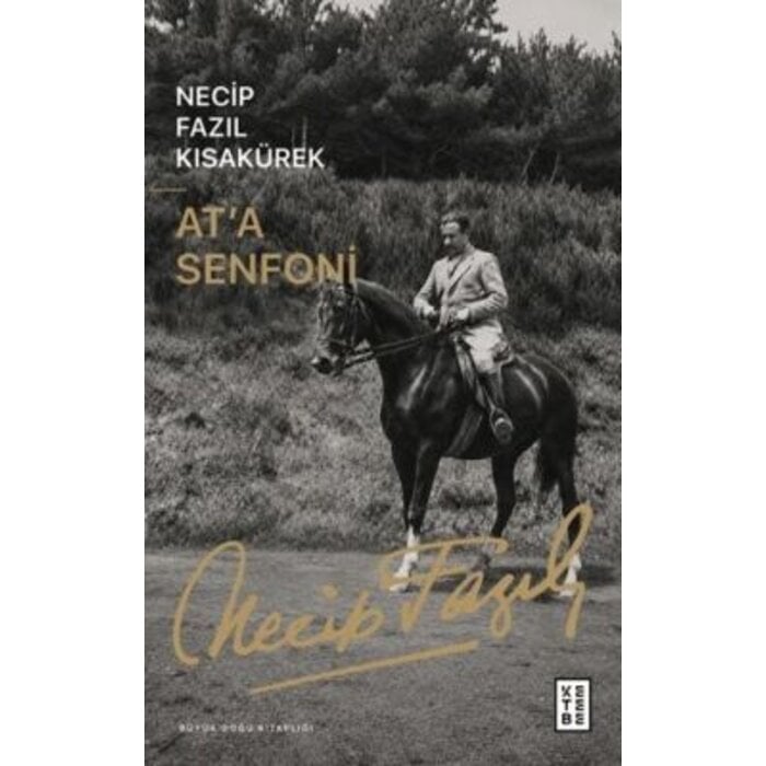 Necip Fazıl Kısakürek At’a Senfoni
