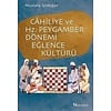 Cahiliye ve Hz. Peygamber Dönemi Eğlence Kültürü