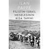 Filistin-İsrail Meselesinin Kısa Tarihi