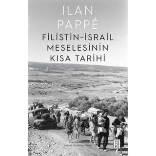 Ilan Pappe Filistin-İsrail Meselesinin Kısa Tarihi