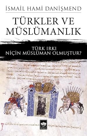 İsmail Hami Danişmend Türkler ve Müslümanlık