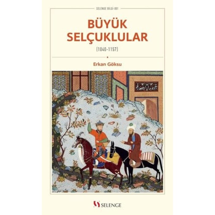 Erkan Göksu Büyük Selçuklular (1040-1157)