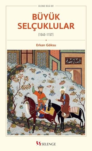 Erkan Göksu Büyük Selçuklular (1040-1157)