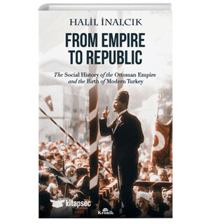 Halil İnalcık From Empire to Republic