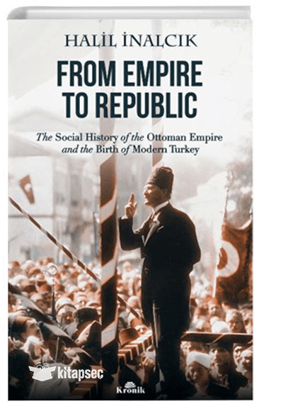 Halil İnalcık From Empire to Republic