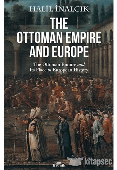 Halil İnalcık The Ottoman Empire and Europe