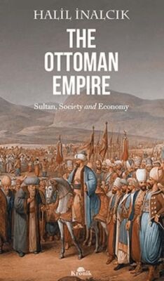 Halil İnalcık The Ottoman Empire