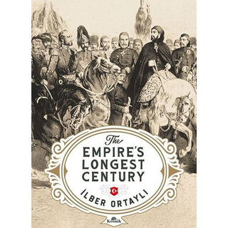 İlber Ortaylı The Empire`s Longest Century İmparatorluğun En Uzun Yüzyılı