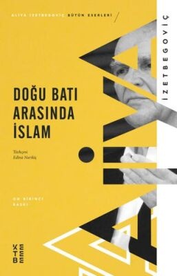 Aliya İzzetbegoviç Doğu Batı Arasında İslam