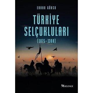 Erkan Göksu Türkiye Selçukluları (1075-1308)