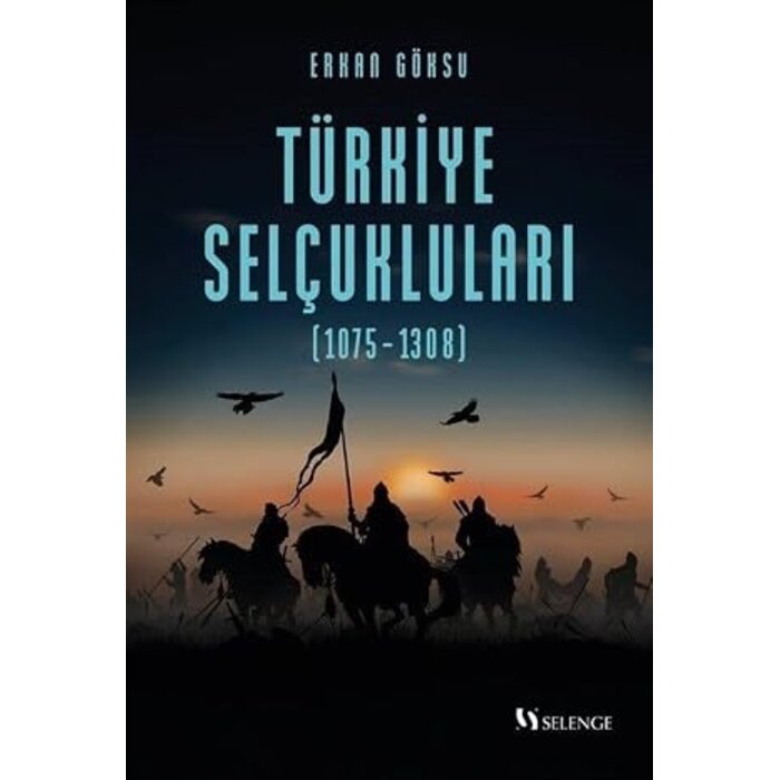 Erkan Göksu Türkiye Selçukluları (1075-1308)
