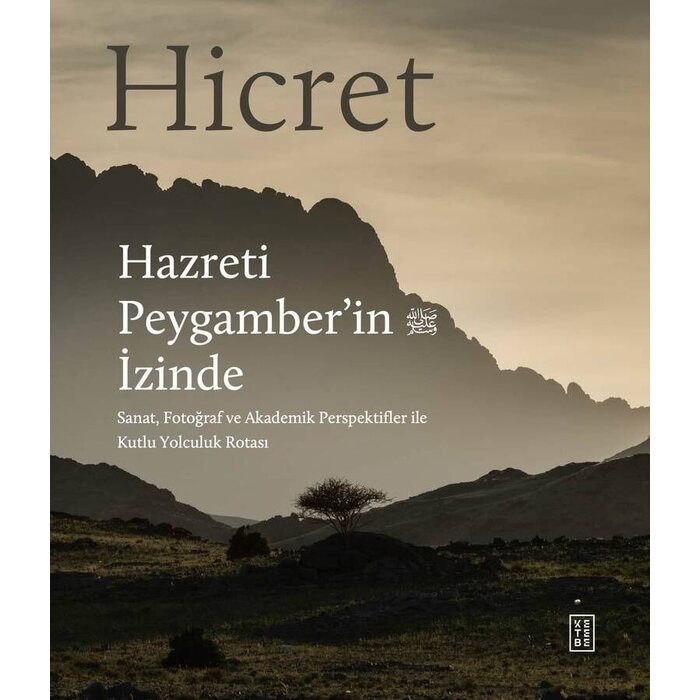 Ithra Hicret (Ciltli) Hazreti Peygamber'in İzinde Sanat, Fotoğraf ve Akademik Perspektiflerle Kutlu Yolculuk Rotası