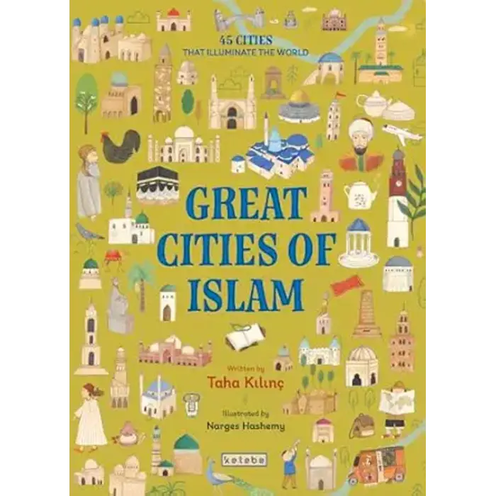 Taha Kılınç Great Cities of Islam 45 Cities That Illuminate The World