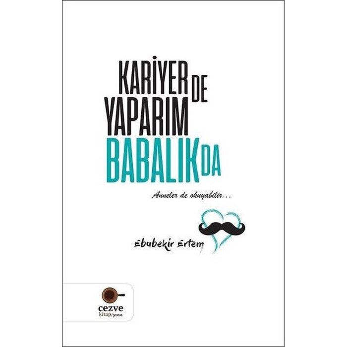 Ebubekir Ertem Kariyer de Yaparım Babalık da