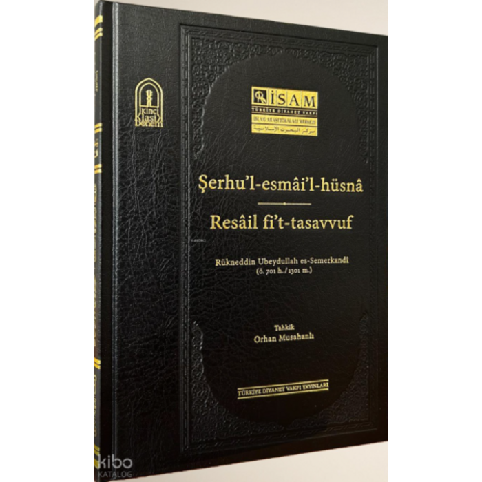 Rukneddin Ubeydullah es Semerkandi Şerhul Esmail Hüsna ve Resail Fit Tasavvuf