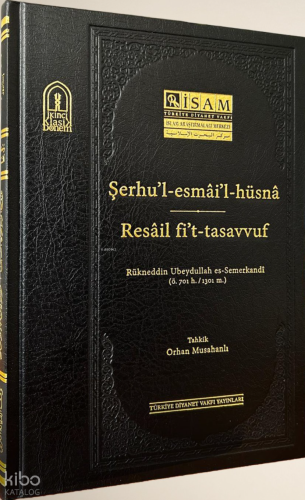 Rukneddin Ubeydullah es Semerkandi Şerhul Esmail Hüsna ve Resail Fit Tasavvuf