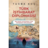 Türk İstihbarat Diplomasi Beş Deniz Havzasında Türk Istihbarat Diplomasisi