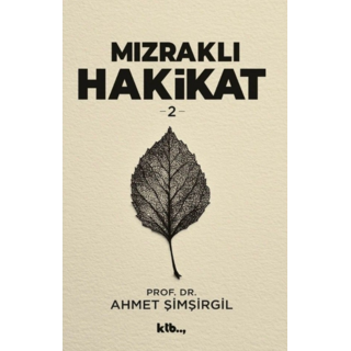 Prof.Dr. Ahmet Şimşirgil Mızraklı Hakikat 2