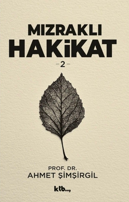 Prof.Dr. Ahmet Şimşirgil Mızraklı Hakikat 2