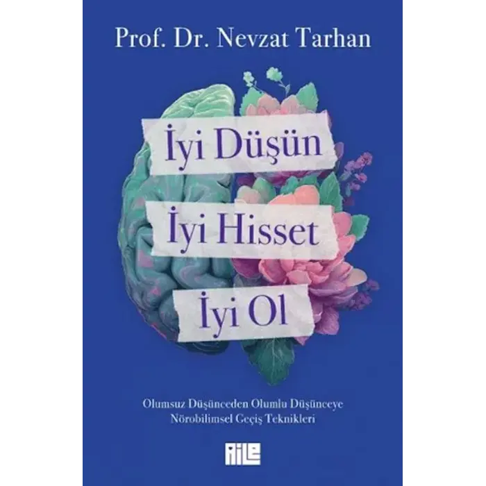 Nevzat Tarhan İyi Düşün, İyi Hisset, İyi Ol