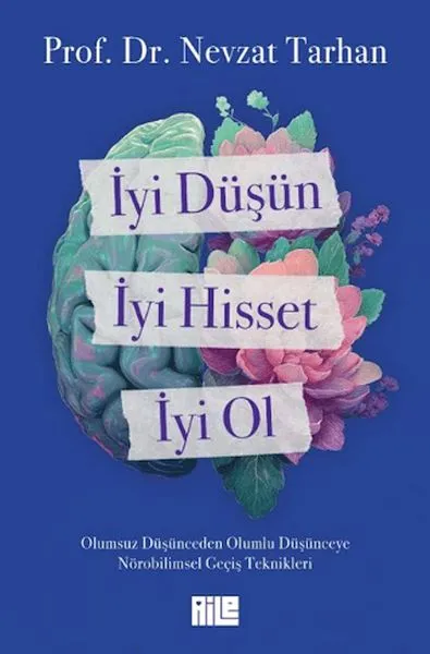 Nevzat Tarhan İyi Düşün, İyi Hisset, İyi Ol