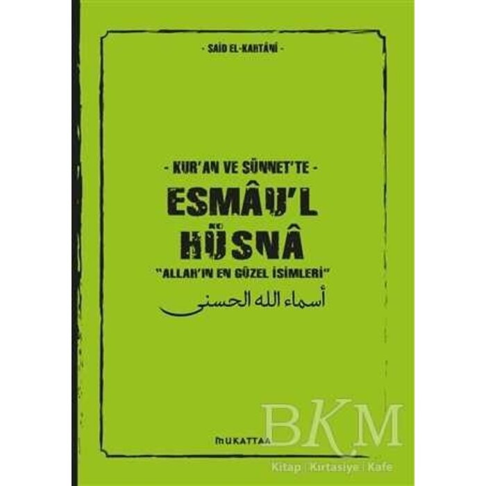 Said el Kahtani Kur`an ve Sünnet`te Esmau`l Hüsna