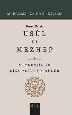 Muhammed Zahid el-Kevseri  Hanefilerde Usul ve Mezhep