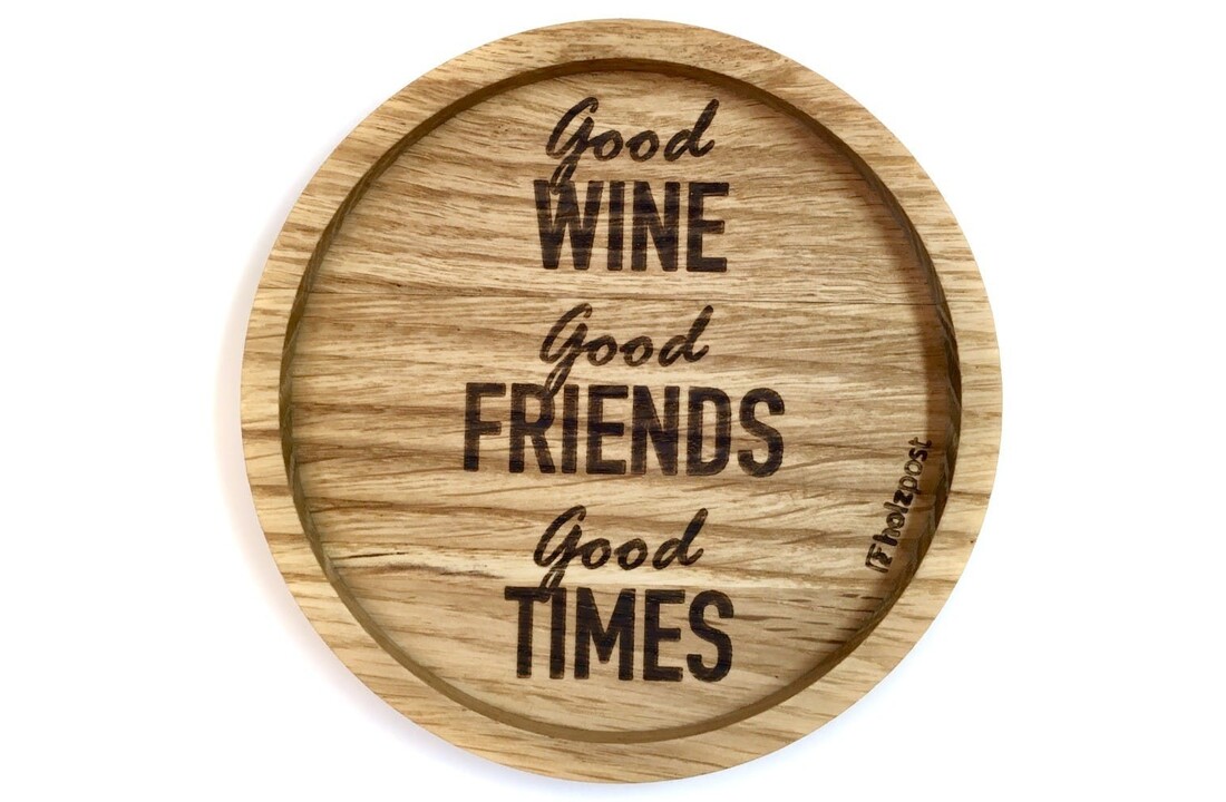 Oak wood coaster Ø 11.2 cm Good WINE - Good FRIENDS - Good TIMES