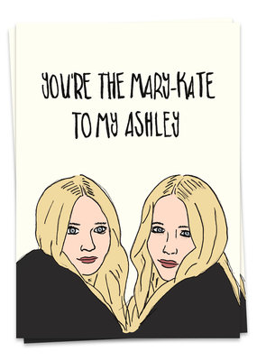 Kaart Blanche You're The Marie-Kate To My Ashley
