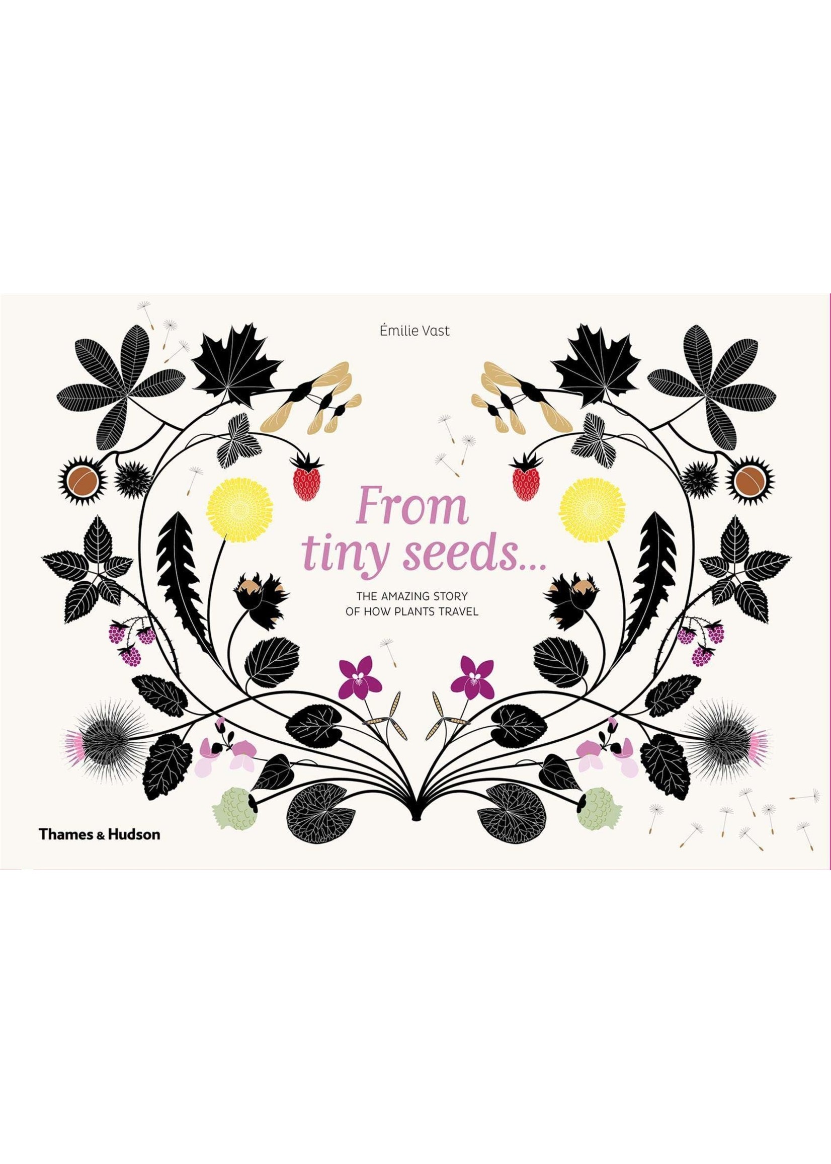 From Tiny Seeds: The Amazing Story of How Plants Travel [eng]