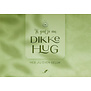 Dikke Hug,  Heb jij even geluk!