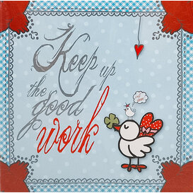 Keep up te good work