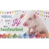 Geldenvelop met biggetje en tekst 'Vandaag ben jij het Feestvarken!'