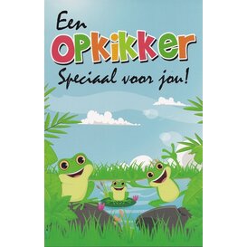 Opkikkertje voor jou