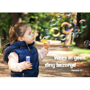 Wees in geen ding bezorgd