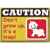 Humor ansichtkaart Caution – Don’t grow up, it’s a trap!