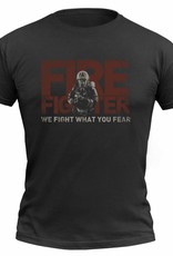 Fire fighter     WE FIGHT WHAT YOU FEAR