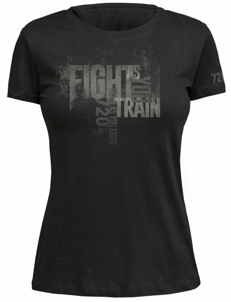 Dames T-shirt  FIGHT AS YOU TRAIN train as you fight