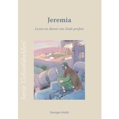 Jeremia - Leven en dienst van Gods profeet