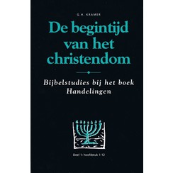 De begintijd van het Christendom, deel 1 (Handelingen 1-12)