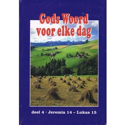 Gods Woord voor elke dag, deel 4 (Jeremia 14-Lukas 15)