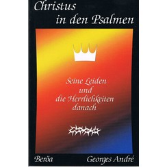Christus in den Psalmen, Seine Leiden und die Herrlchkeiten danach