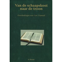 Van de schaapskooi naar de troon (1 en 2 Samuel)