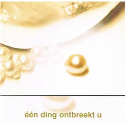 Één ding ontbreekt u