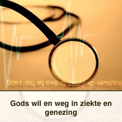 Gods wil en weg in ziekte en genezing