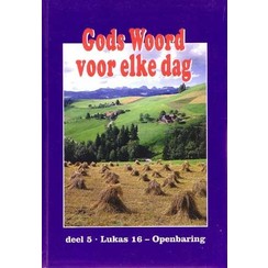 Gods Woord voor elke dag, deel 5 (Lukas 16 - Openbaring)