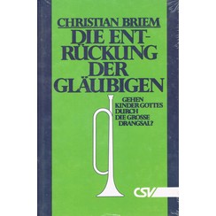 Die Entrückung der Gläubigen, Gehen Kinder Gottes durch die grosse Drangsal