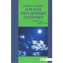 Ich sah den Himmel geöffnet, (Offenbarung, Kapitel 19-22)
