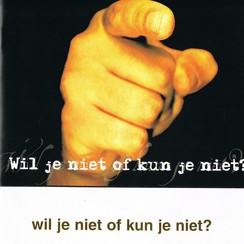 Wil je niet of kun je niet?