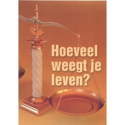 Traktaat: Hoeveel weegt je leven?  ( 1 stuk  = set van 10 dezelfde traktaten)